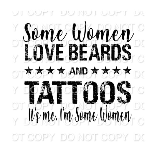 Some Women Love Beards and Tattoos It's Me Single Color (Adult)