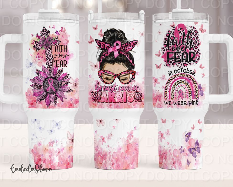 Breast Cancer Warrior with Mom Bun Faith Over Fear (40 oz Quencher only) (Sublimation Tumbler Wrap)