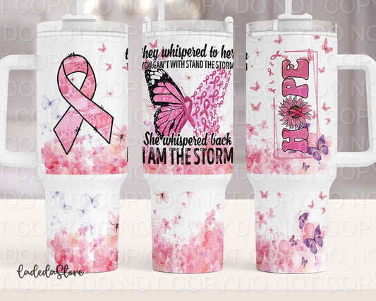 I Am The Storm Breast Cancer (40 oz Quencher only) (Sublimation Tumbler Wrap)