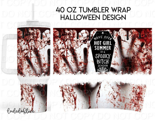 Move Over Hot Girl Summer It's Spooky Bitch Season (40 oz Quencher only) (Sublimation Tumbler Wrap)