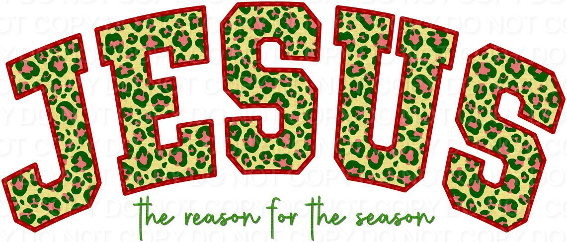 Jesus The Reason For The Season Faux Embroidery (Direct To Film)