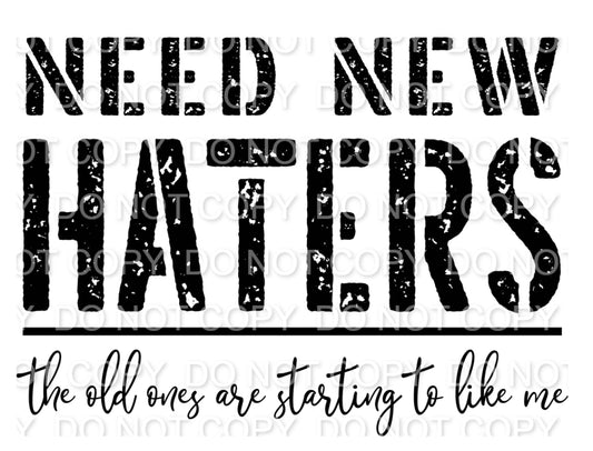 Need New Haters the Old Ones are Starting to Like Me Single Color (Adult)