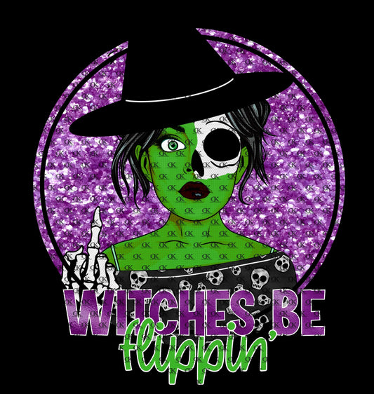 Witches Be Flippin (Sublimation)