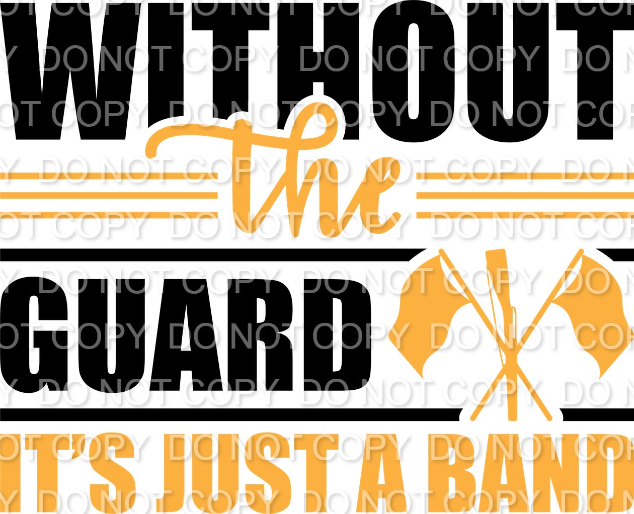 Without the Guard It's just a Band(Direct To Film)