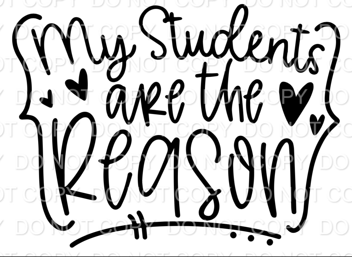 My students are the Reason (Black) Single Color (Adult)