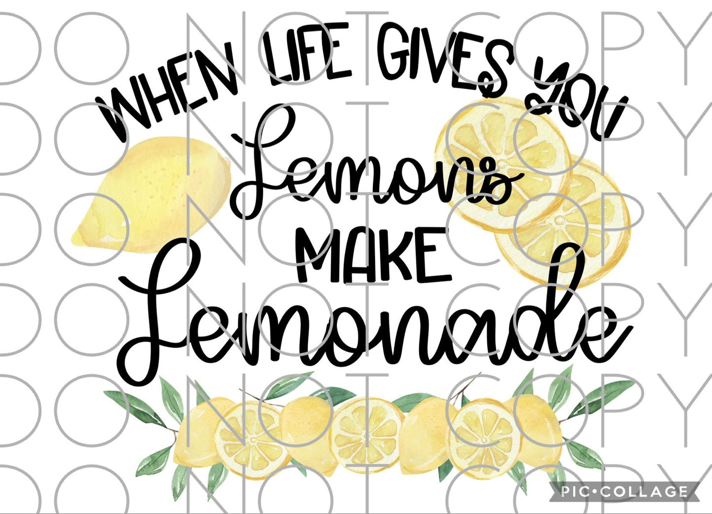 When life gives you lemons make lemonade (Sublimation)