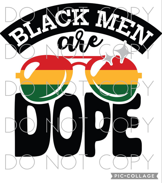 Black Men are Dope (Sublimation)