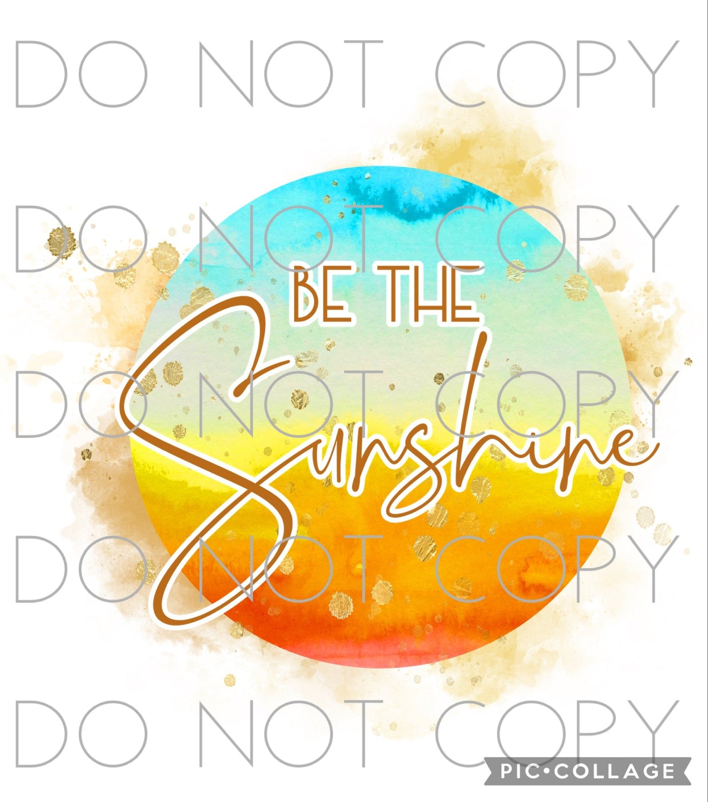 Be the Sunshine (Sublimation)