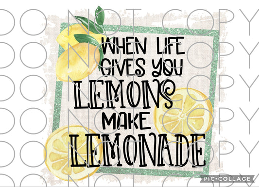 When life gives you lemons make lemonade with Burlap Background (Direct To Film)