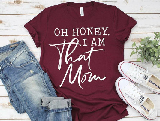 Oh Honey I Am That Mom Single Color(Adult)