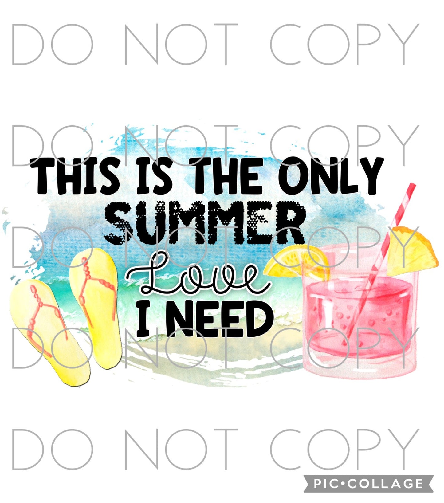 This is the only summer love I need (Sublimation)