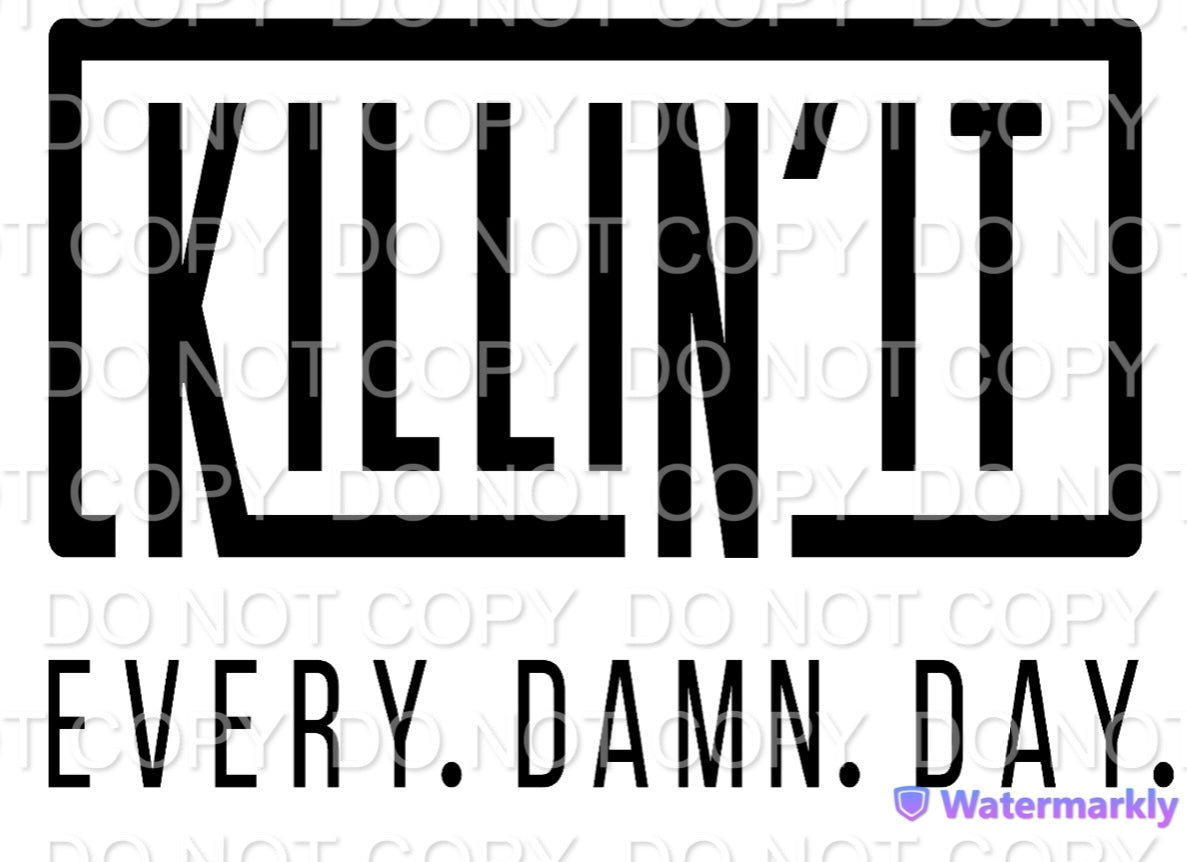 Killin' It Every Damn Day Single Color (Adult)