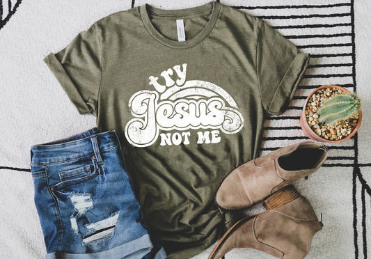 Try Jesus Not Me Single Color (Adult)