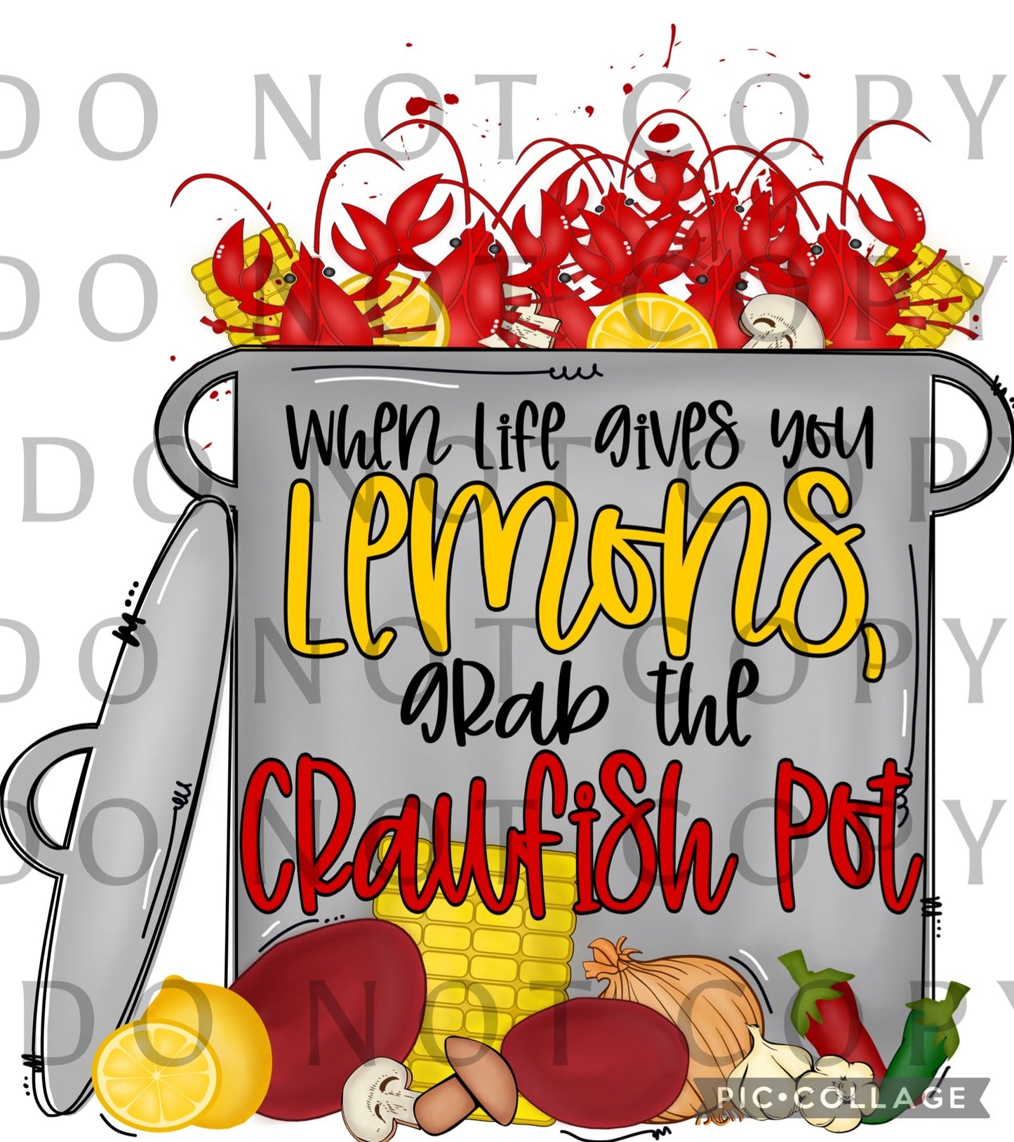 When life gives you lemons grab the crawfish pot (Sublimation)