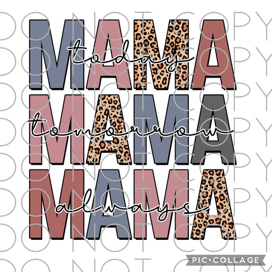 Mama Today Mama Tomorrow Mama Always Full Color (Adult)