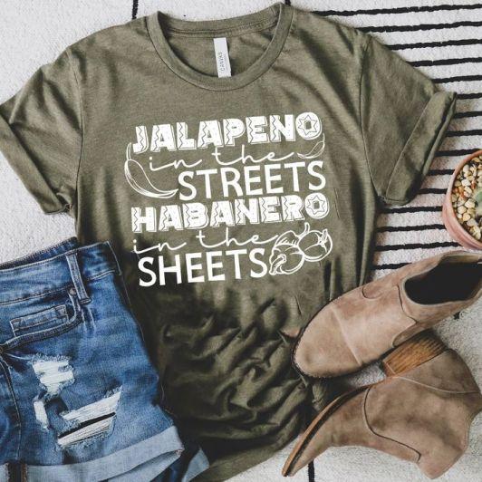 Jalapeño in the Streets Habanero in the Sheets Single Color (Adult)