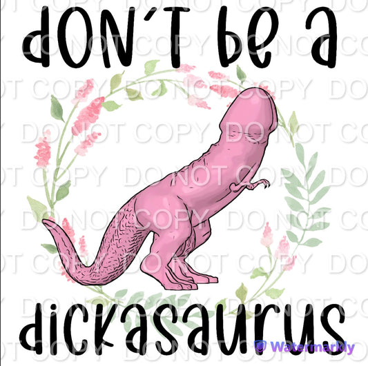 Don't be a Dickasaurus Full Color (Adult)