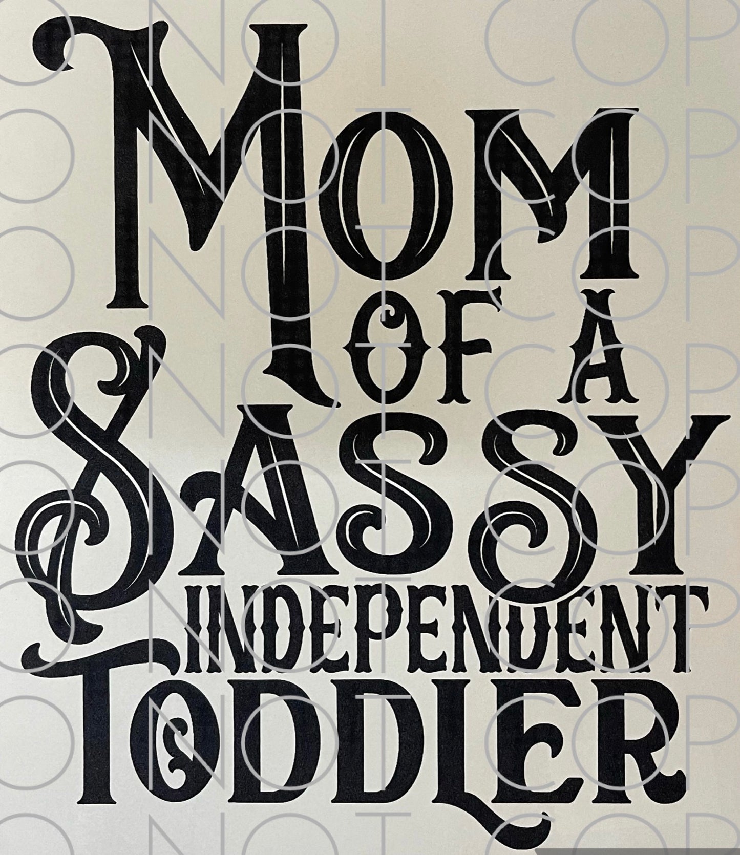 Mom of a Sassy Independent Toddler Single Color (Adult)