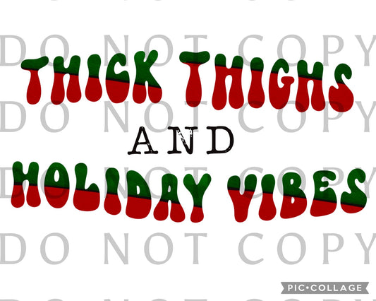 Thick Thighs and Holiday Vibes (Sublimation)