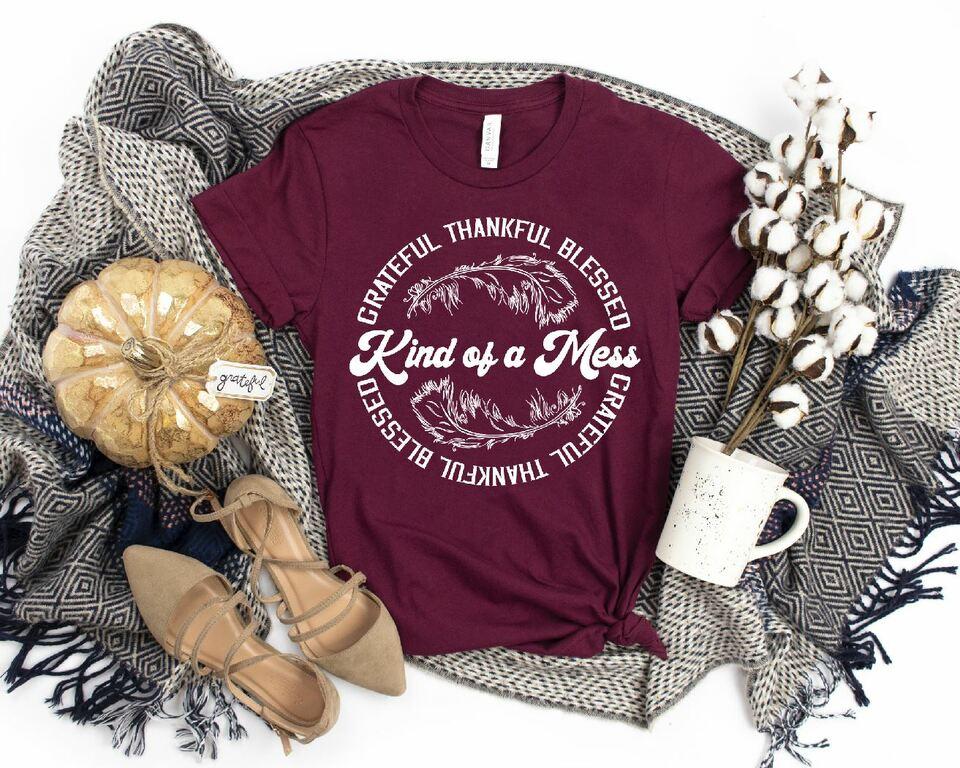 Grateful Thankful Blessed Kind of Mess Single Color (Adult)