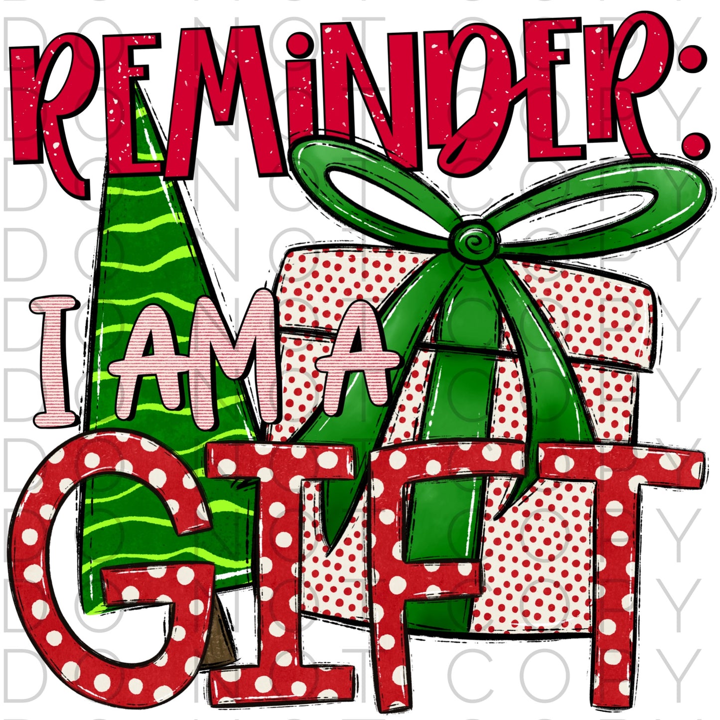 Reminder:  I am a gift (Direct To Film)