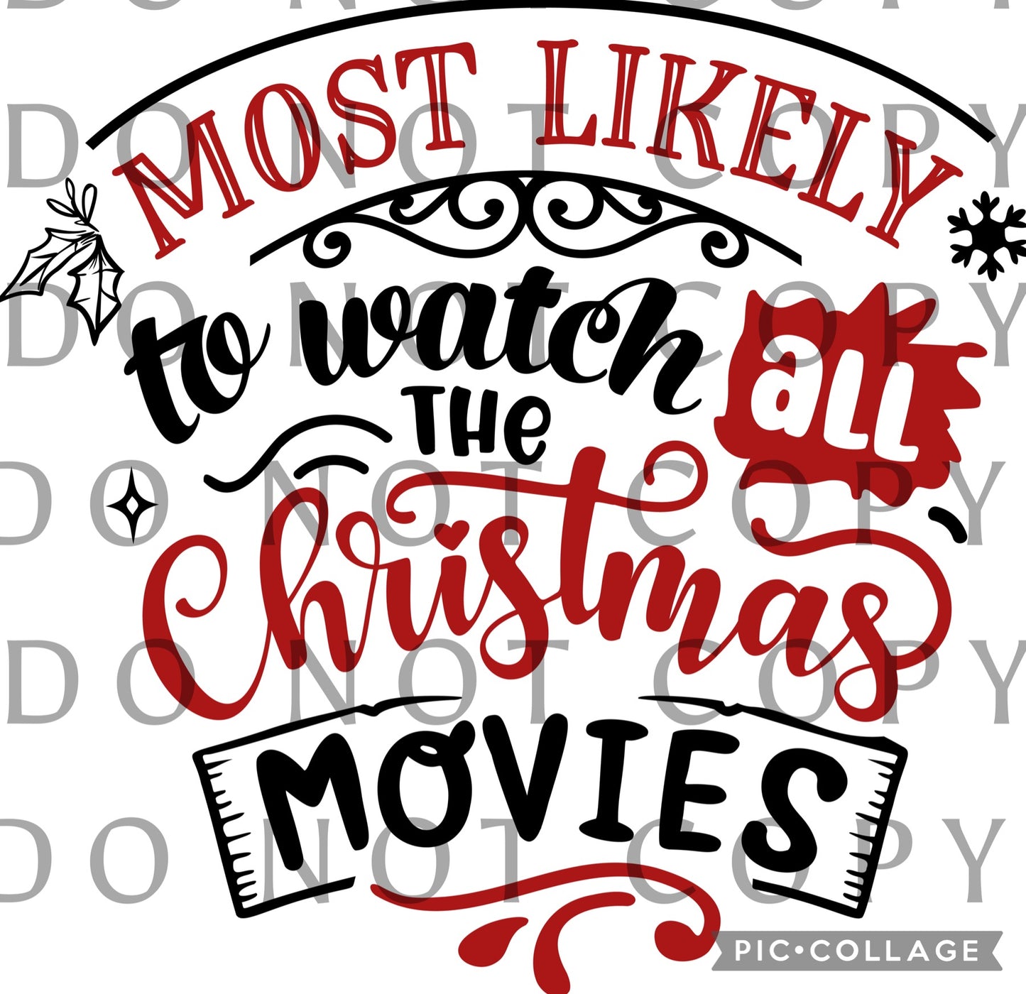 Most likely to watch all the Christmas movies (Direct To Film)