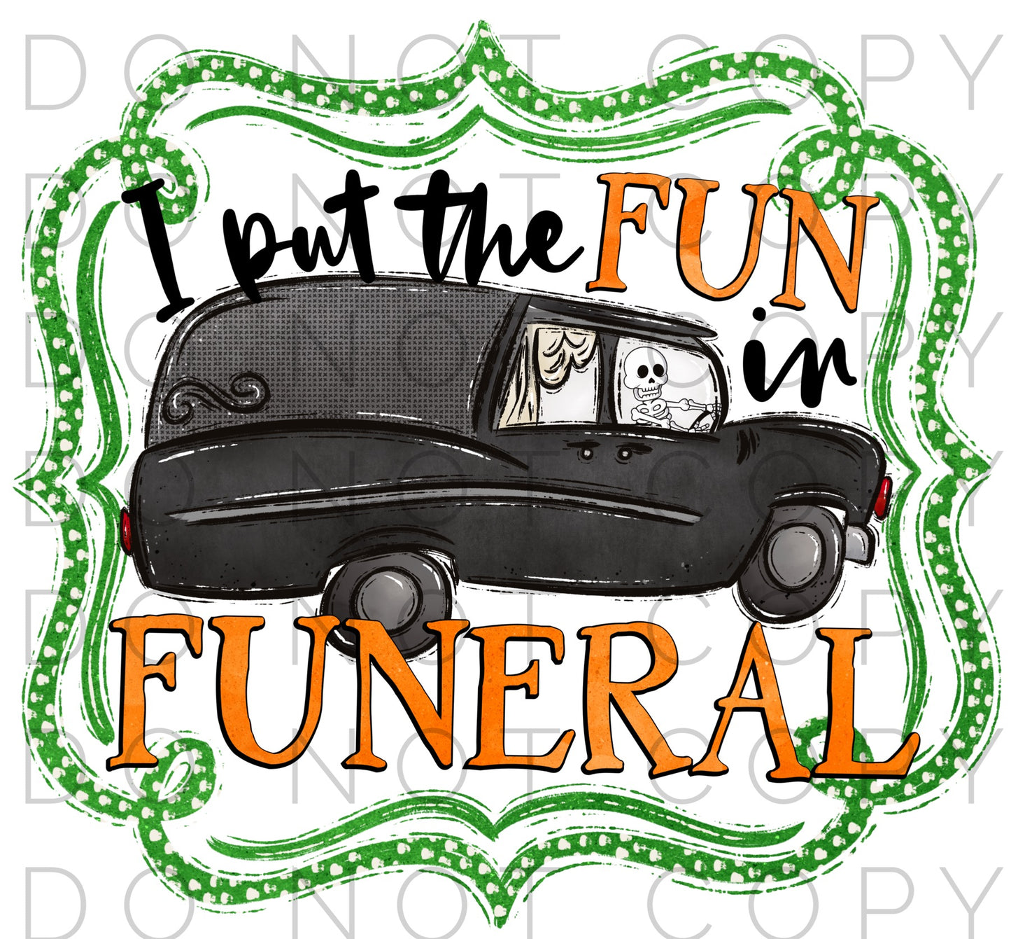 I put the fun in funeral(Direct To Film)