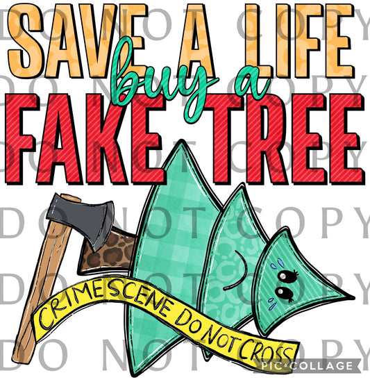 Save a life buy a fake tree (Direct To Film)