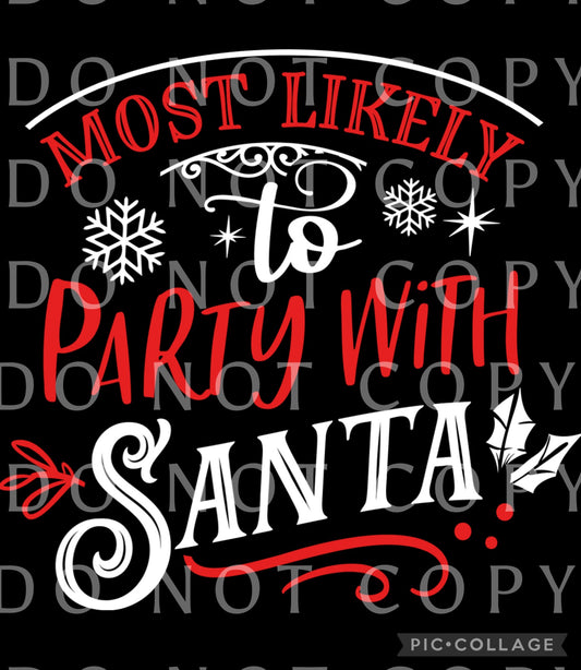 Most likely to party with Santa (Direct To Film)