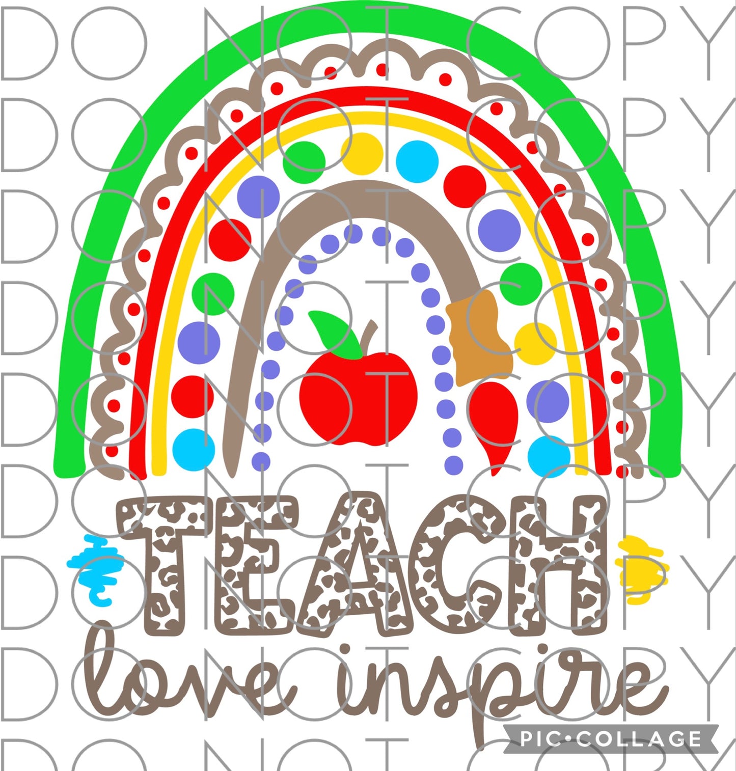 Teach Love Inspire with rainbow (Direct To Film)