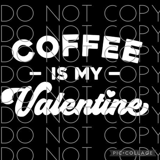 Coffee is my Valentine Single Color(Adult)